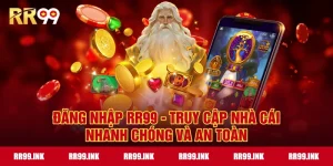 Đăng nhập RR99 - Truy cập nhà cái nhanh chóng và an toàn